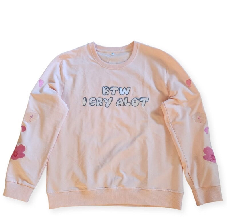 I Cry Alot Crewneck Sweater- SMALL ONLY