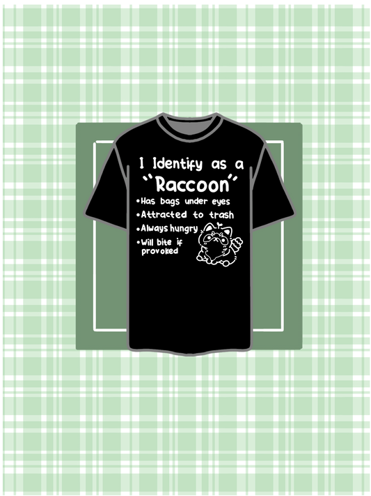 I Identify as a Raccoon T-Shirt