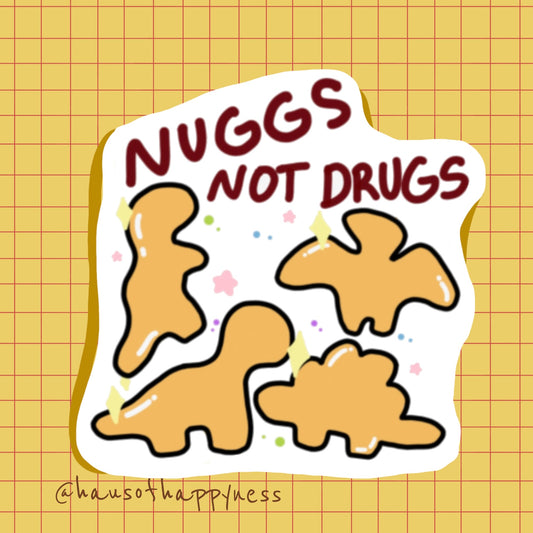 Nuggs not Drug Sticker